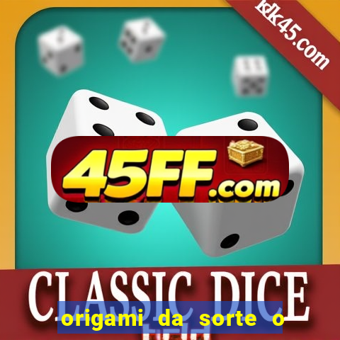 origami da sorte o que escrever